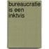 Bureaucratie is een inktvis