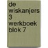 De Wiskanjers 3 Werkboek Blok 7