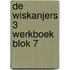 De Wiskanjers 3 Werkboek Blok 7