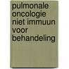 Pulmonale oncologie niet immuun voor behandeling door Joachim Aerts