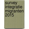 Survey integratie migranten 2015 door Joost Kappelhof