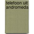 Telefoon uit Andromeda