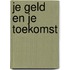 Je geld en je toekomst