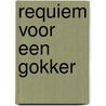 Requiem voor een gokker door Staf Knop