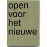 Open voor het nieuwe by Unknown
