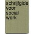 Schrijfgids voor social work