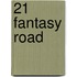 21 Fantasy road