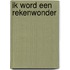 Ik word een rekenwonder