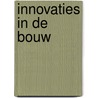 Innovaties in de bouw door Willem Buunk