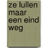 Ze lullen maar een eind weg