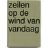 Zeilen op de wind van vandaag
