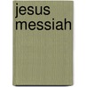 Jesus Messiah by Willem de Vink