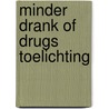 Minder Drank of Drugs toelichting by Marion Kiewik