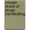 Minder drank of drugs handleiding by Marion Kiewik