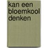 Kan een bloemkool denken