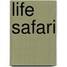 Life Safari door John P. Strelecky