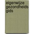 Eigenwijze gezondheids gids