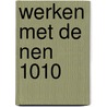 Werken met de NEN 1010 door Onbekend