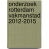 Onderzoek Rotterdam Vakmanstad 2012-2015 door Marjan de Gruijter