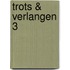 Trots & verlangen 3