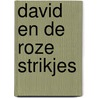David en de roze strikjes door Roos Boum