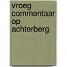 Vroeg commentaar op Achterberg by Unknown