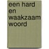 Een hard en waakzaam woord