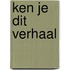 Ken je dit verhaal