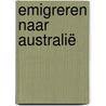 Emigreren naar Australië door Eric Jan van Dorp