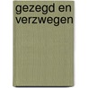 Gezegd en verzwegen door Willem Jan Frijling