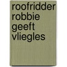 Roofridder Robbie geeft vliegles by Jochen Till