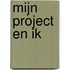Mijn project en ik