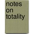 Notes on Totality