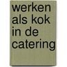Werken als kok in de catering by Martin Hilgen