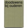 Doodswens bij ouderen by Rachel Höppener