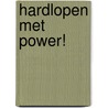 Hardlopen met Power! by Ron van Megen
