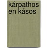 Kárpathos en Kásos door Leo Platvoet