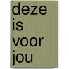 Deze is voor jou by Willemijn van der Zwaard