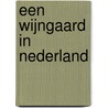 Een wijngaard in Nederland by Piet van Rijsingen