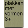 Plakken met vormen 3+ door Onbekend