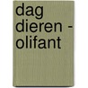 Dag dieren - olifant door Onbekend