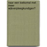 Naar een toekomst met meer wijkverpleegkundigen? by J.M. Peeters