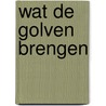 Wat de golven brengen door Fabio Genovesi