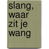 Slang, waar zit je wang by Fiona Rempt