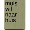 muis wil naar huis door Fiona Rempt
