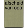 Afscheid van opa by Mirjam Visker