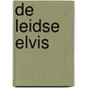 De Leidse Elvis by Nico Dijkshoorn