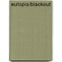 Eutopia/Blackout