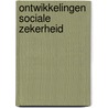 Ontwikkelingen sociale zekerheid door Johan Put