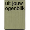 Uit jouw ogenblik by Johan Simons